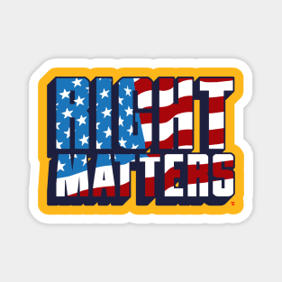 RIGHT MATTERS Magnet