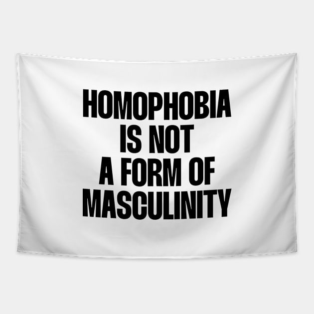 homophobia is not a form of masculinity Tapestry by paigaam