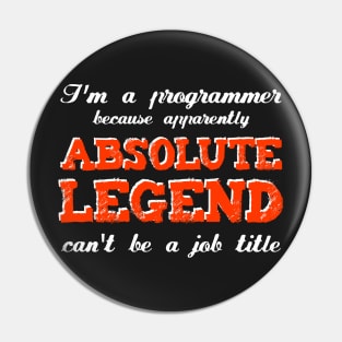 Absolute Legend - Funny Programming Jokes - Dark Color Pin