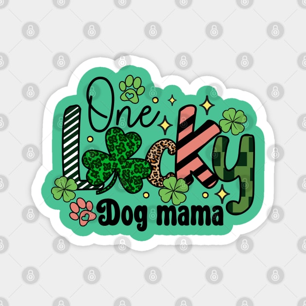 One Lucky Dog Mama St Patrick's Day Lucky Shamrock Irish Pride 2024 Magnet by JDVNart