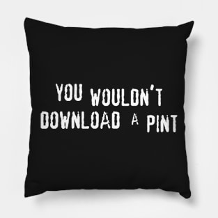 you wouldn't download a pint meme Pillow