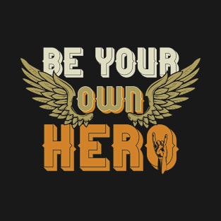 Be Your Own Hero T-Shirt