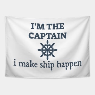 I'm the captain I make ship happen Tapestry