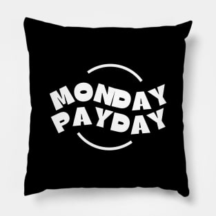 Monday PayDay (2) Pillow