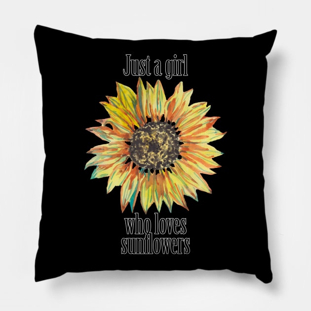 Just a girl who loves sunflowers Pillow by deadblackpony