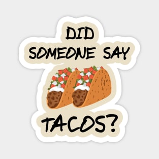 Did Someone Say Tacos? Novelty Design Magnet