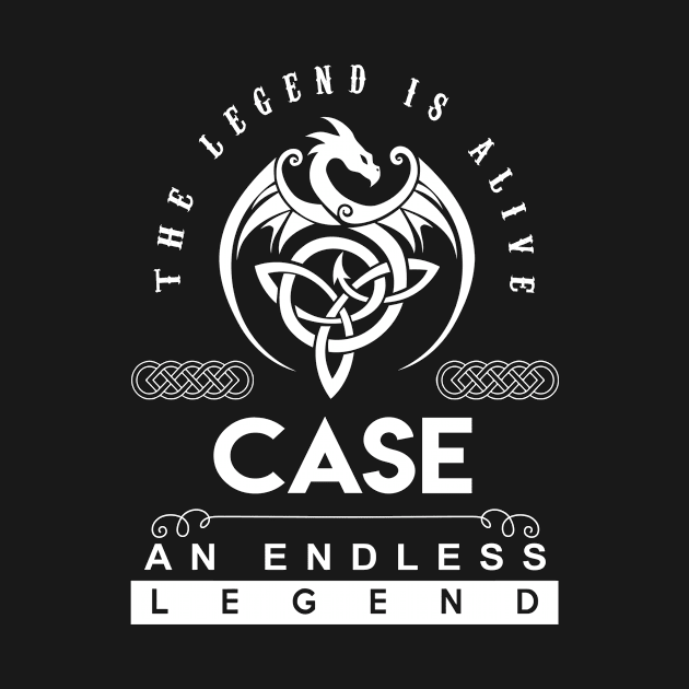 Case Name T Shirt - The Legend Is Alive - Case An Endless Legend Dragon Gift Item by riogarwinorganiza