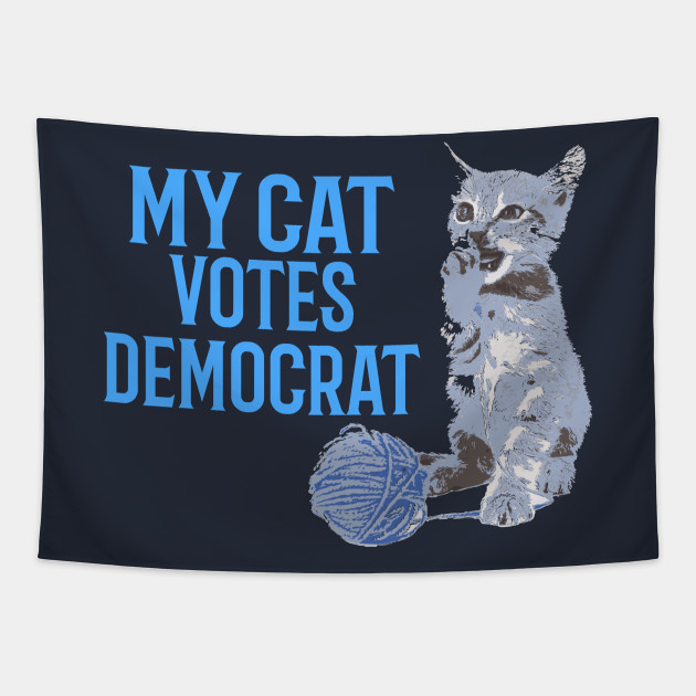 My Cat Votes Democrat Liberal Tapestry Teepublic