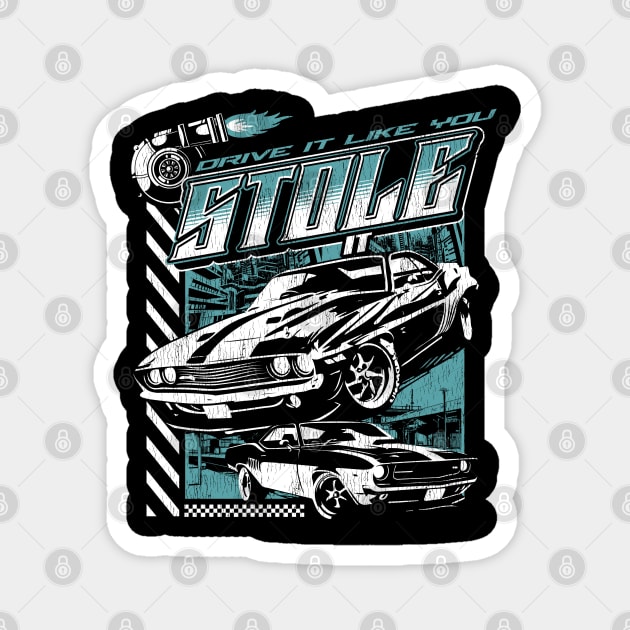 Drive It Like You Stole It Fast Cars Magnet by Contentarama