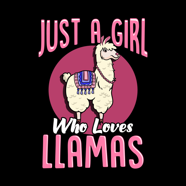 Cute Just A Girl Who Loves Llamas Cute Fluffy Lama by theperfectpresents