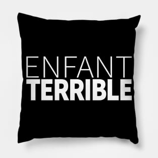 Enfant Terrible Pillow