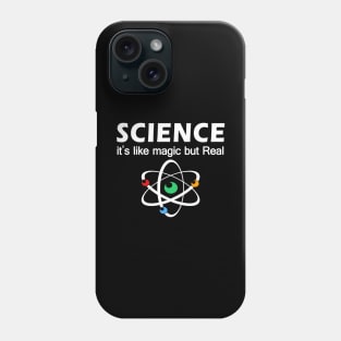 Science it's like magic but real funny gift Phone Case