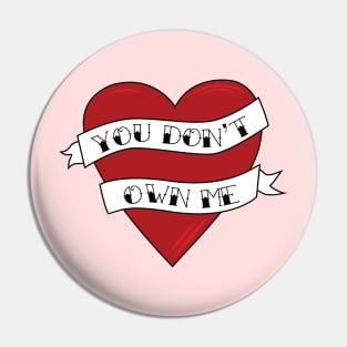 You don't own me Pin