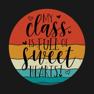 My class is full of sweethearts T-Shirt