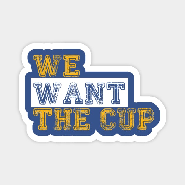 We Want The Cup Magnet by FanBanterSTL