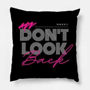 Don't Look Back Pillow