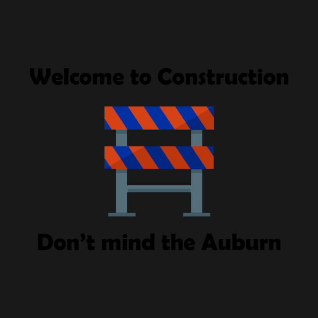 Discover Auburn Construction - Auburn - T-Shirt