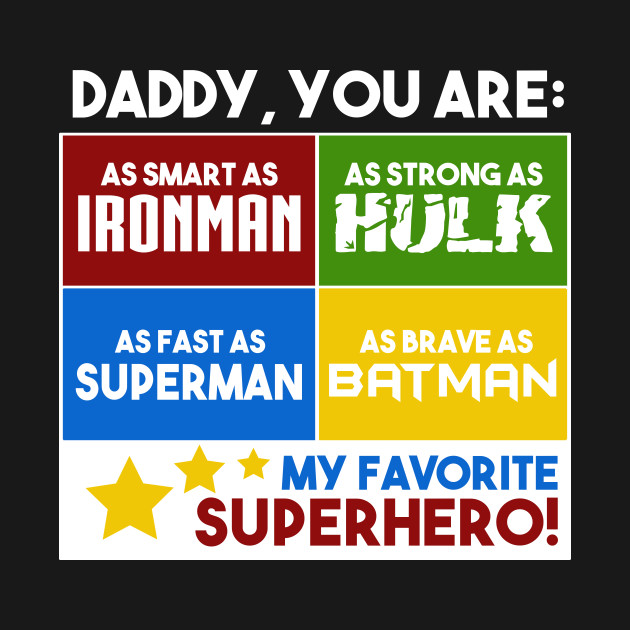 Superhero Daddy Superhero Dad Quote - Superhero Daddy - T-Shirt | TeePublic Dad Superhero Quote