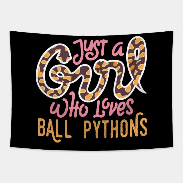 Just a Girl Who Loves Ball Pythons Tapestry by Psitta