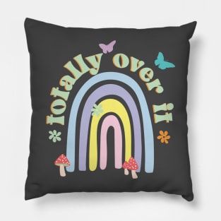 Totally Over it Rainbow Pastel Aesthetic Cottagecore with flowers, mushrooms, butterflies and a rainbow. Pillow