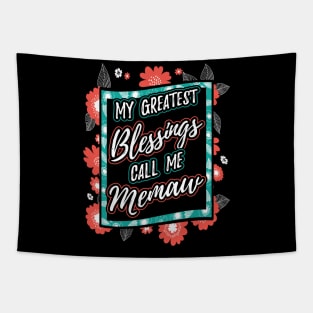 My Greatest Blessings Call Me Memaw Grandma Tapestry