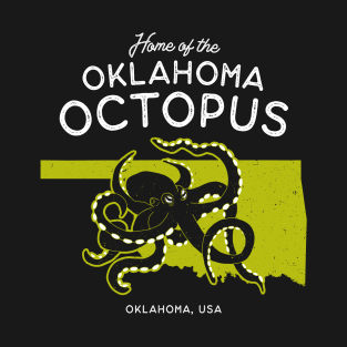 Home of the OK Octopus - Oklahoma, USA Cryptid T-Shirt