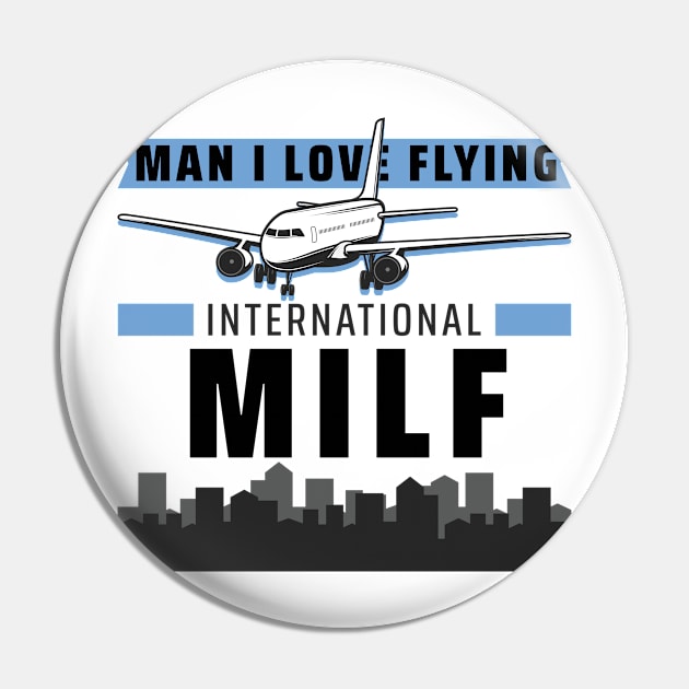 MILF: Man I Love Flying Pilot Airplane Aviation Retro Funny Pin by The Dirty Gringo