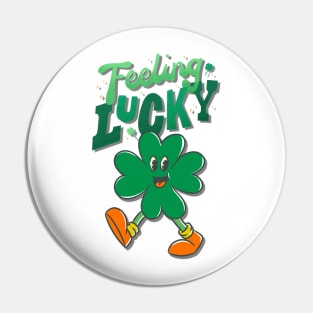 Feeling Lucky.St. Patrick's Day Pin