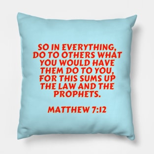 Bible Verse Matthew 7:12 Pillow