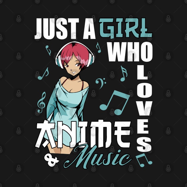 Just A Girl Who Loves Anime And Music by Tesign2020
