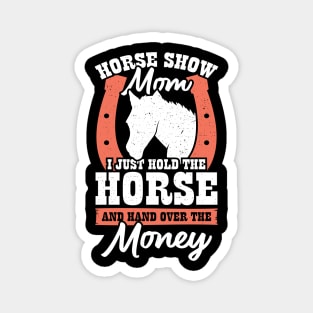 Funny Horse Show Mom Gift Magnet