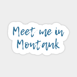 Meet Me in Montauk Magnet