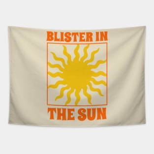 BLISTER IN THE SUN Tapestry