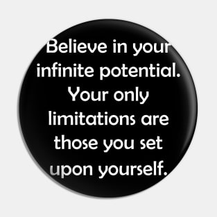 Believe in your infinite potential 2 Pin