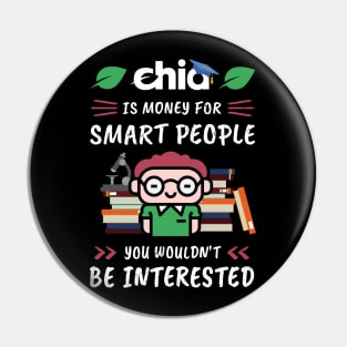 Chia Is Money for Smart People, You Wouldn't Be Interested. Funny design for cryptocurrency fans. Pin
