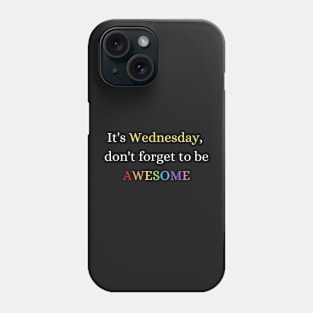 Awesome Wednesday Motivation Phone Case