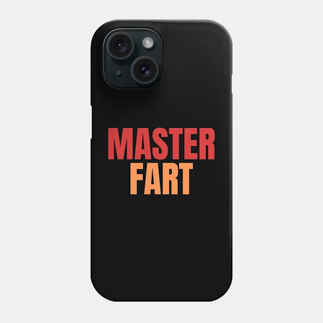 master fart Phone Case by PetLolly