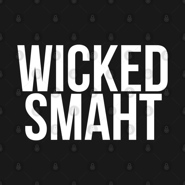 Smart Wicked Smaht by MadEDesigns