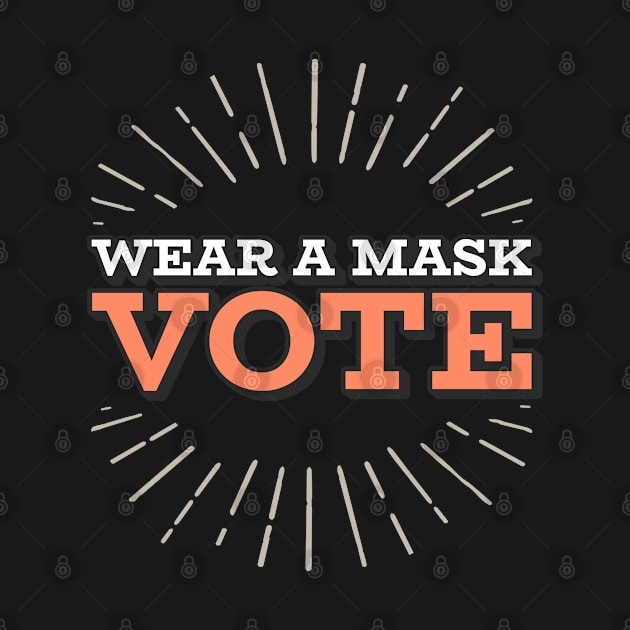 Wear A Mask And Vote by bloomby