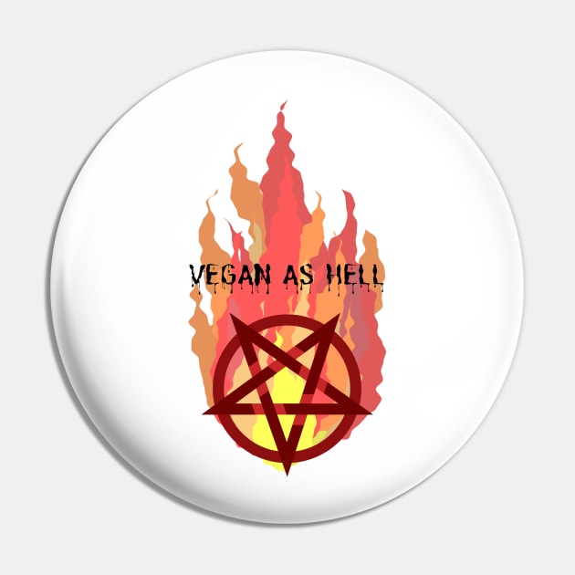 Vegan As Hell Pin by VeganShirtly