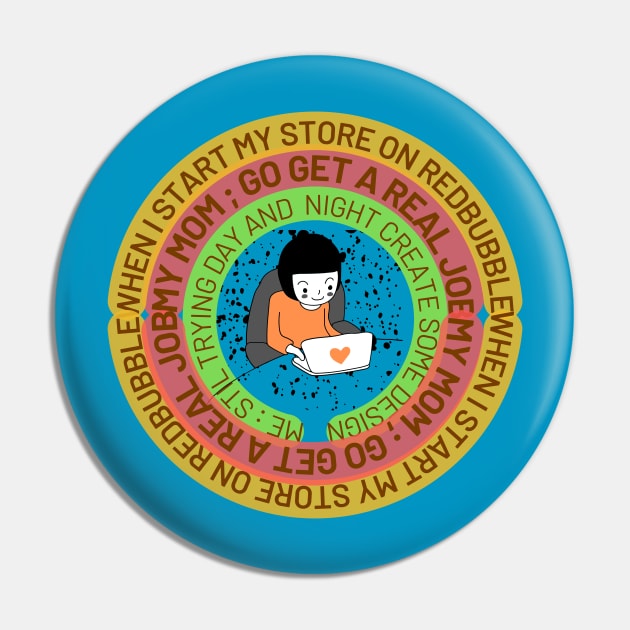 go get a real job Pin by hypocrite human