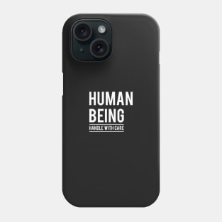Human being, handle with care, black Phone Case