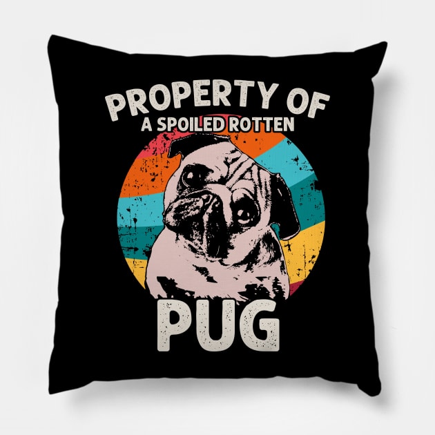 Property Of A Spoiled Rotten Pug - Love Dogs Pillow by Felix Rivera