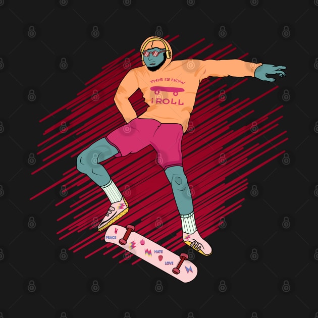 This Is How I Roll Skateboard by JHFANART