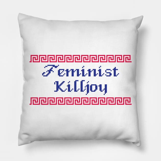 Feminist Killjoy Pillow by stalleydesign