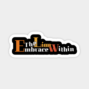 Embrace the Lion Within Magnet