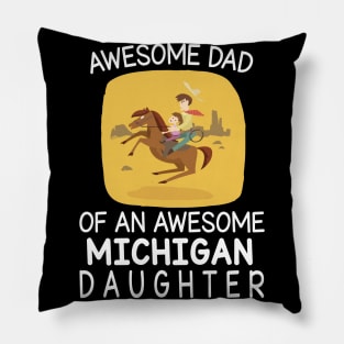 Daddy & Daughter Riding Horse Together Happy Father Day Awesome Dad Of An Awesome Michigan Daughter Pillow