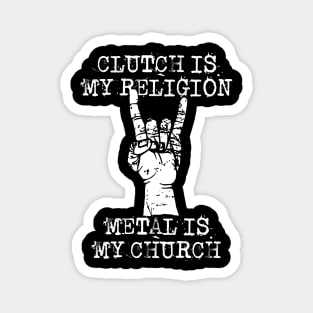 clutch my religion Magnet