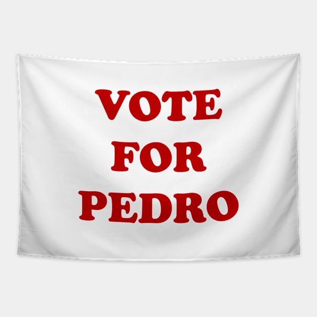 Vote For Pedro Tapestry by ARRIGO