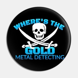 Metal detecting t-shirt design Pin